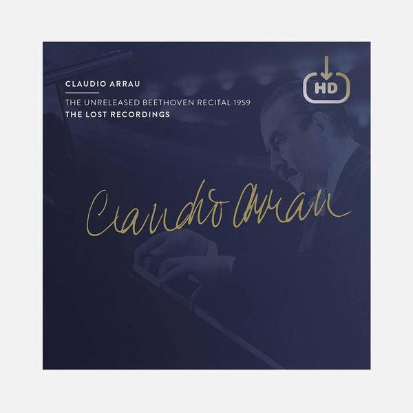 CLAUDIO ARRAU - THE UNRELEASED BEETHOVEN RECITAL 1959 - TELECHARGEMENT HD